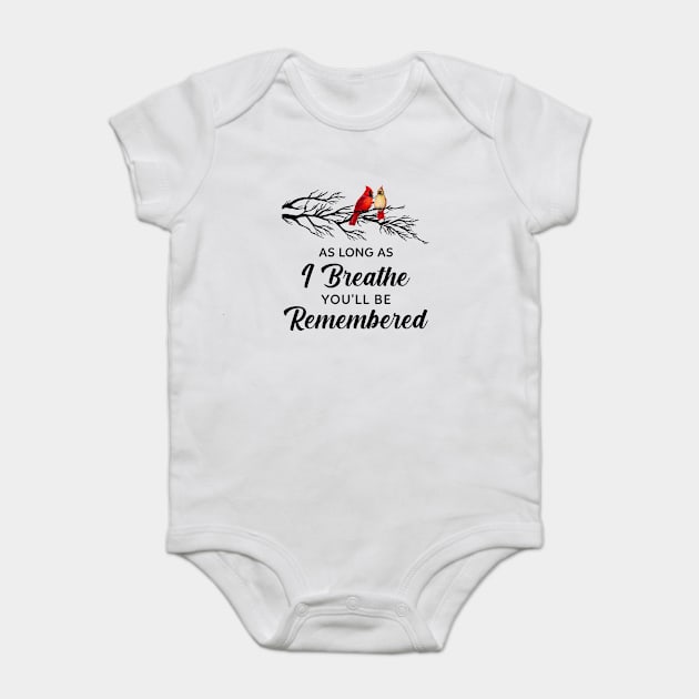 As Long As I Breath You Will Be Remembered  Couple Cardinal Baby Bodysuit by DMMGear